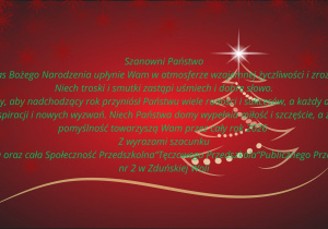 Szanowni Państwo. Niech czas Bożego Narodzenia upłynie wam w atmosferze wzajemnej życzliwości i zrozumienia. Niech troski i smutki zastąpi uśmiech i dobre słowo. Życzymy, aby nadchodzący rok przyniósł państwu wiele radości i sukcesów, a każdy dzień był pełen inspiracji i nowych wyzwań. Niech Państwa domy wypełnia miłość i szczęście, a zdrowie i pomyślność towarzyszą Wam przez cały rok 2026. Z wyrazami szacunku Dyrekcja oraz cała Społeczność Przedszkolna „Tęczowego Przedszkola” Publicznego Przedszkola nr 2 w Zduńskiej Woli.